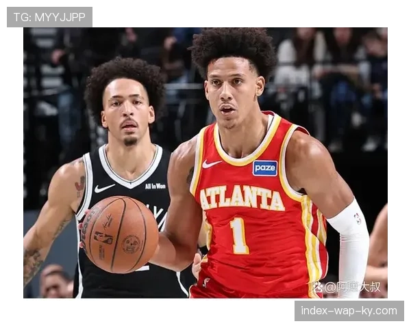 老鹰末节逆转篮网，约翰逊26分12篮板体现节奏变化价值